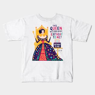 This Queen Was Born In May Happy Birthday To Me Kids T-Shirt